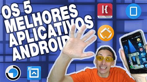 115 Os 5 Melhores Aplicativos Para Android A19 183 Youtube