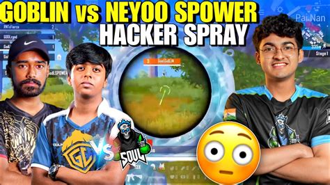 Goblin Vs Spower Neyoo Goblin Hacker Spray Soul Vs Godl Youtube