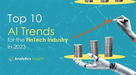 Top 10 AI Trends For The FinTech Industry In 2023