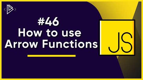 How To Use Arrow Functions Javascript Full Tutorial Youtube