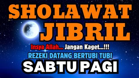 SHOLAWAT JIBRIL MAGNET REZEKI PALING KUAT DARI SEGALA ARAH Sholawat