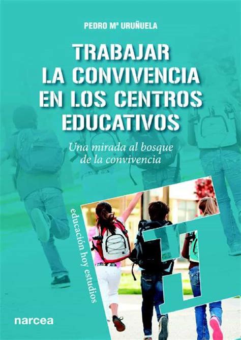 Trabajar La Convivencia En Los Centros Educativos Ebook Pedro Maria UruÑuela Najera Casa Del