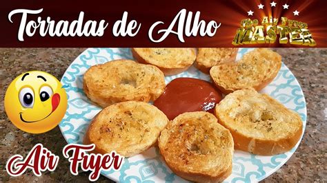 COMO FAZER TORRADA DE ALHO NA AIRFRYER YouTube