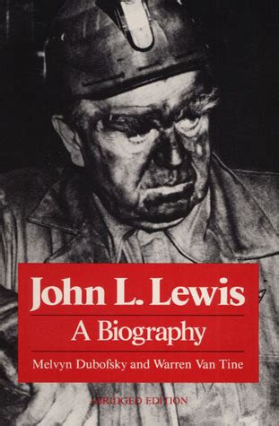 John L. Lewis: A BIOGRAPHY by Melvyn Dubofsky — Reviews, Discussion ...