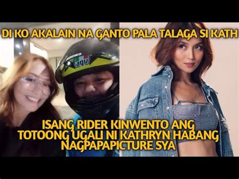 Isang Rider Isiniwalat Ang Tunay Na Ugali N Kathryn Bernardo Habang