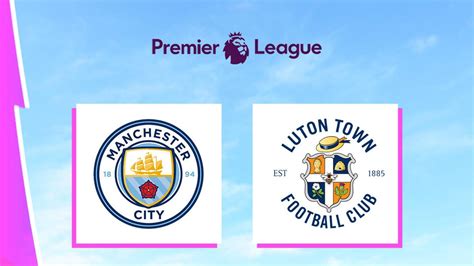 Prediksi Liga Inggris Man City Vs Luton Partai Mudah Momentum Ke