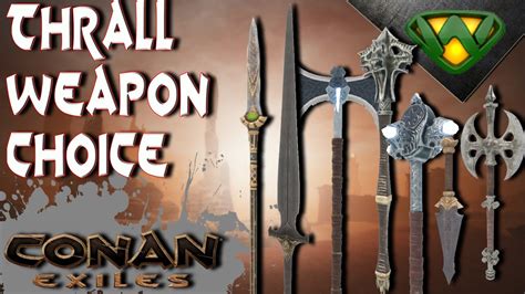 Does Weapon Choice Matter For Your Thrall Conan Exiles Youtube