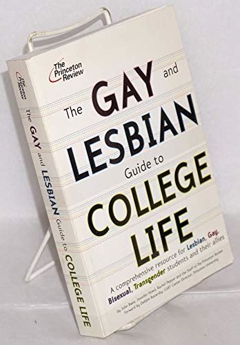 The Gay And Lesbian Guide To College Life A Comprehensive Resource For Lesbian Gay Bisexual