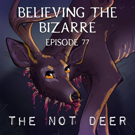 deer cryptid ep  believing  bizarre