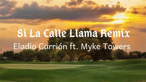 Eladio Carri N Ft Myke Towers Si La Calle Llama Remix Letra