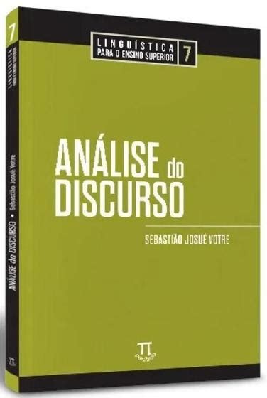 Linguistica Para O Ensino Superior Vol 7 Analise Do Discurso