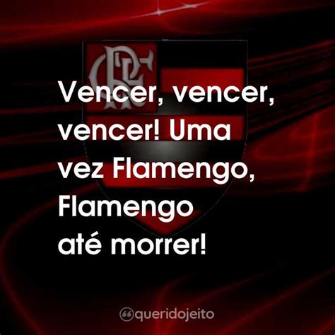 Vencer Vencer Vencer Uma Vez Flamengo Flamengo At Morrer