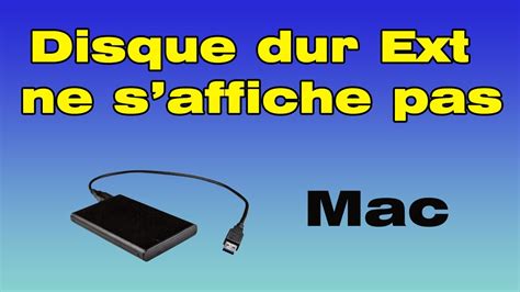 Mon Disque Dur Externe Ne S Affiche Pas Mac Comment Faire Appara Tre