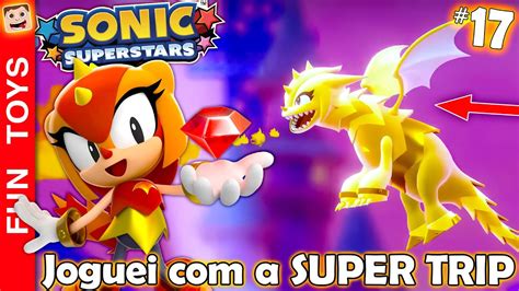 Sonic Superstars Joguei A Trip E A Vers O Super Dela Na