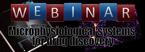 Microphysiological Systems For Drug Discovery