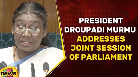 President Droupadi Murmu Addresses Joint Session Of Parliament