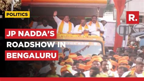 Karnataka Elections Bjp Chief Jp Nadda Holds Massive Roadshow In