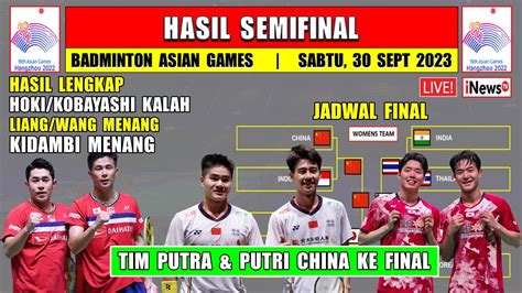 Hasil Semifinal Badminton Asian Games 2023 Hari Ini ~ Liang Wang Menang