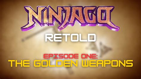 The Golden Weapons Lego Ninjago Retold Episode Youtube