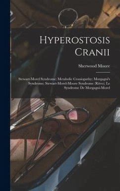 Hyperostosis Cranii Stewart Morel Syndrome Metabolic Craniopathy