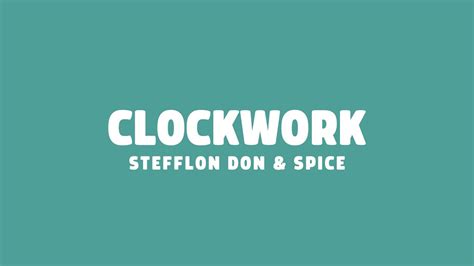 Stefflon Don Spice Clockwork Lyrics Youtube