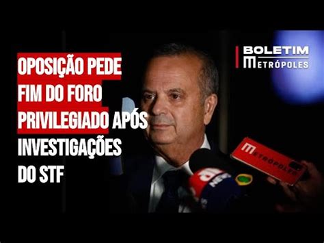 Oposição pede fim do foro privilegiado após investigações do STF YouTube