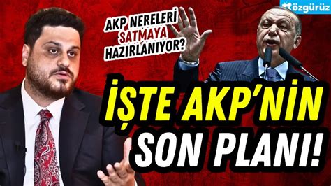 Hüseyin Baş AKP nin son planını ifşa etti YENİ BİR ŞEYLERİ SATMANIN