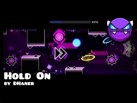 Geometry Dash Hold On By Dhaner Easy Demon Mobile Youtube