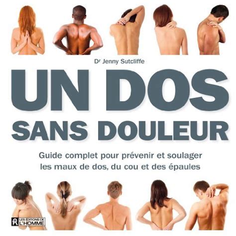 Un Dos Sans Douleur Guide Complet Pour Pr Venir Et Soulager Les Maux