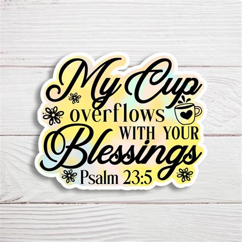 My Cup Overflows With Your Blessings Psalm Christian Sticker Bible