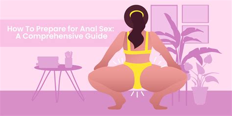 How To Prepare For Anal Sex A Comprehensive Guide