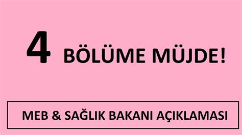 4 BÖLÜME MÜJDE MEB SAĞLIK BAKNALIĞI ATAMA DETAYLARI 4 BÖLÜMÜN ALIMI