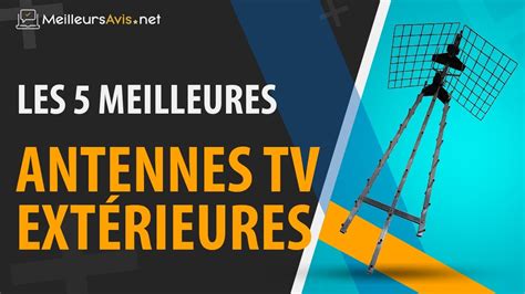 Meilleure Antenne Tv Ext Rieure Avis Guide D Achat Comparatif