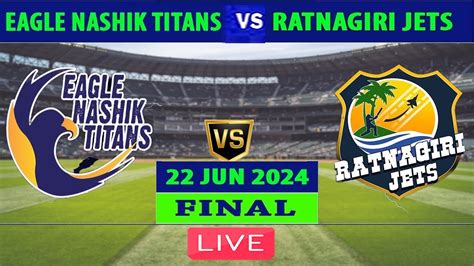 Eagle Nashik Titans Vs Ratnagiri Jets Ent Vs Rj Maharashtra Premier