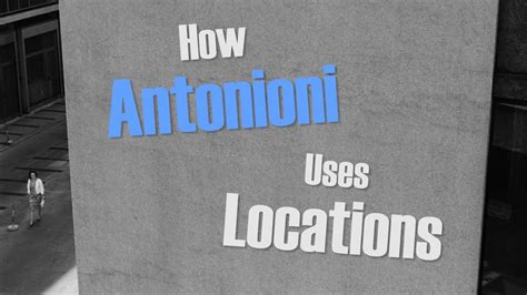 How Antonioni Uses Locations - YouTube