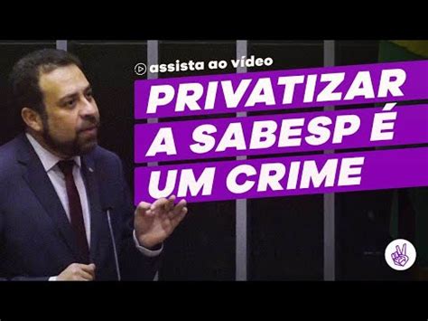 Privatizar a Sabesp é um crime Boulos na Câmara YouTube