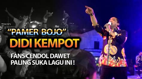 LAGU DIDI KEMPOT PAMER BOJO CENDOL DAWET GOYANG BARENG YouTube