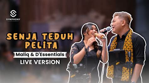 Senja Teduh Pelita Maliq D Essentials Live Version Symphony