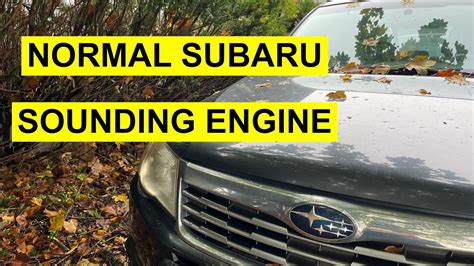 Why Does My Subaru Engine Sound Loud Is It Normal Youtube