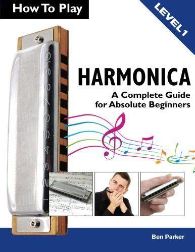 How To Play Harmonica A Complete Guide For Absolute Beginners Harmonica Harmonica Lessons