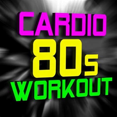 Spiele Cardio Workout 80s Von Ultimate Workout Hits Auf Amazon Music Ab