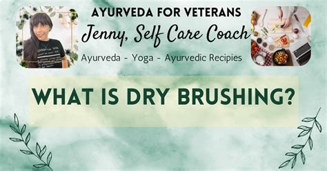 What Is Dry Brushing Ayurveda For Veterans