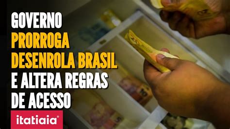 Programa Desenrola Brasil Estendido At Mar O De Pelo Governo