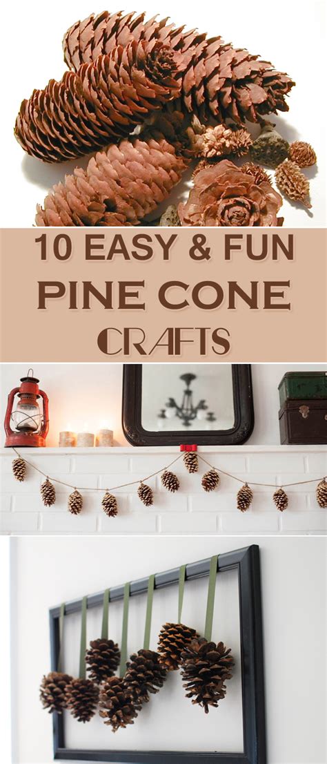 10 Easy And Fun Pine Cone Crafts