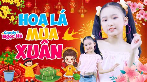 Hoa Lá Mùa Xuân Bé Candy Ngọc Hà Nhạc Xuân Thiếu Nhi Sôi Động Cho