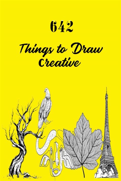 642 Things To Draw Creative Inspirational Sketchbook To Entertain And