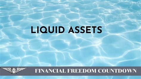 Liquid Assets Definition Examples Location And Importance Financial Freedom Countdown