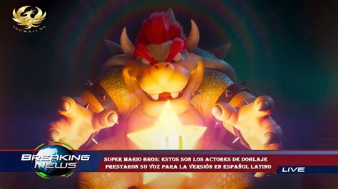 Super Mario Bros Estos Son Los Actores De Doblaje Prestaron Su Voz Para La Versión En Español