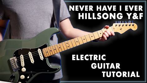 Hillsong Y F Never Have I Ever Electric Guitar Tutorial Helix POD