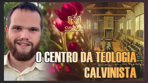 Os Verdadeiros Cinco Pontos Do Calvinismo YouTube